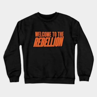 welcome to the rebellion Crewneck Sweatshirt